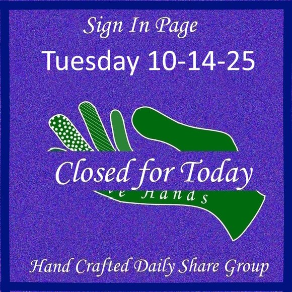 Tuesday 10-14-2025 Hand Crafted Handmade Share Group Part One - Sign In - Picture 1 of 13